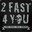 ☜☆☞2Fast4You☜☆☞