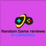 Random Game Reviews by Labprofess