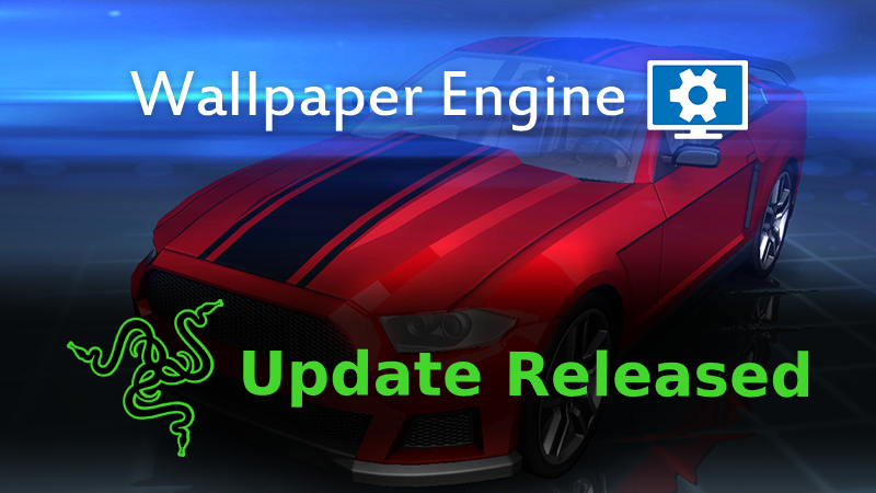 Wallpaper Engine - Patch Released - Razer Chroma Support, Razer Wallpapers  and more (Build 1.1.341) - Steam News