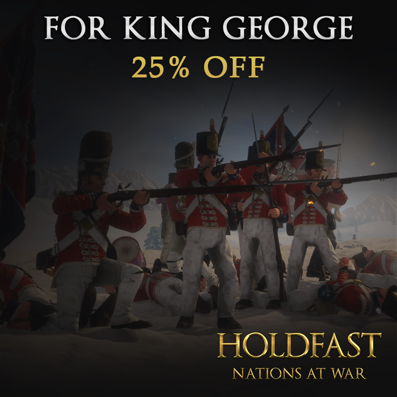 Steam :: Holdfast: Nations At War :: Holdfast: Nations At War is now 25%  OFF! Progress