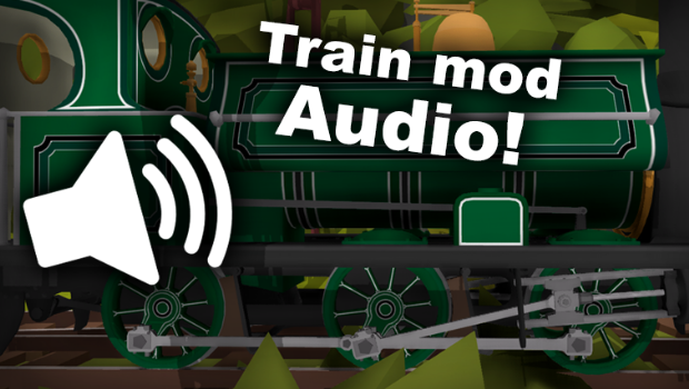 Custom audio for train mods! v4.14 · Rolling Line update for 15 April 2022  · SteamDB