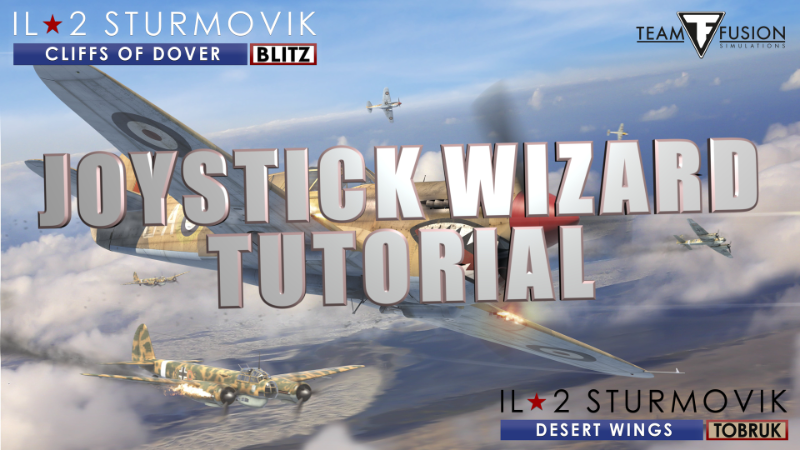 New Joystick Wizard - Full Tutorial :: IL-2 Sturmovik: Cliffs of Dover  Blitz События и объявления