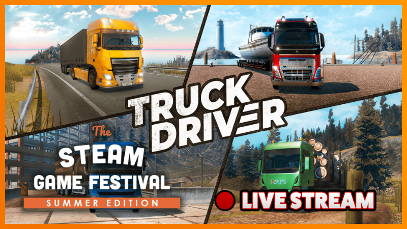 Truck Driver - Truck Driver live stream - Steam Games Festival - Steam  Haberleri