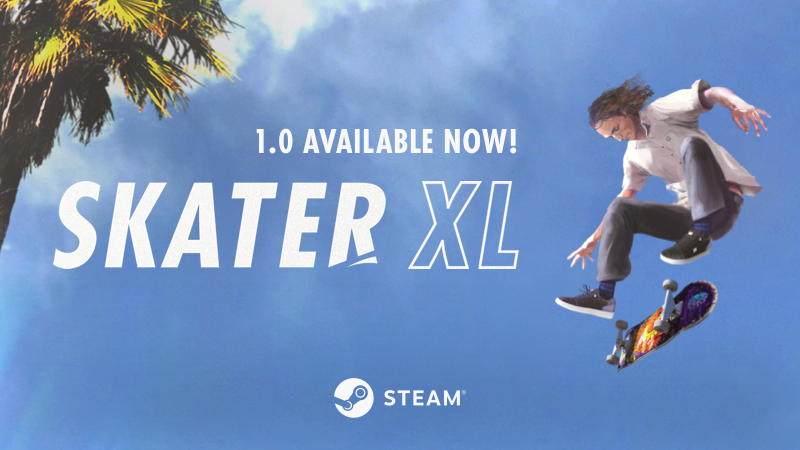 Skater XL - The Ultimate Skateboarding Game - Skater XL 1.0 - Available  Now!!! - Steam News