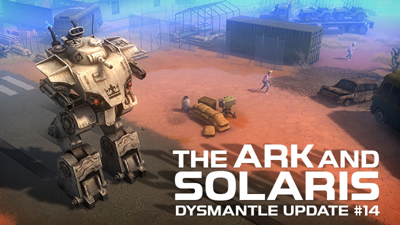 Update #14 - The Ark and Solaris ☀️ · DYSMANTLE update for 24 June 2021 ·  SteamDB