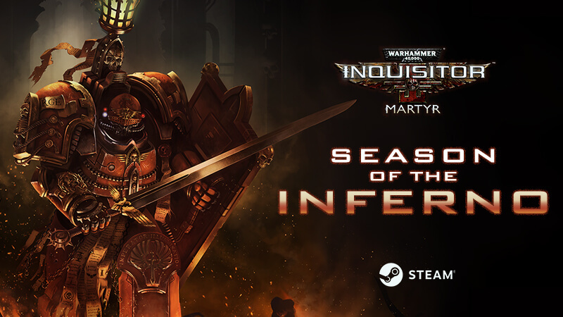 Warhammer 40,000: Inquisitor - Prophecy - Content Update for Inquisitor -  Season of the Inferno - June 25 - Steam News