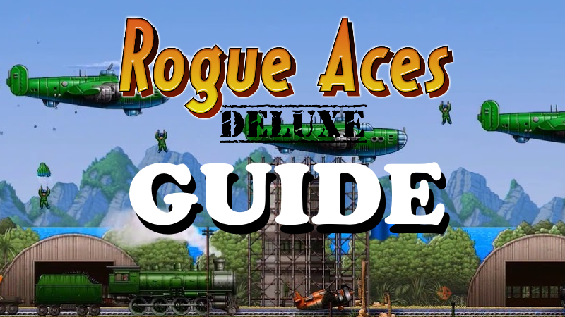 Rogue Aces Deluxe - The Rogue Aces Deluxe guides are now available - Steam  News