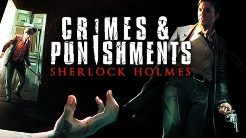 Sherlock Holmes: Crimes and Punishments - Sherlock Holmes is back with  Frogwares - Steam News
